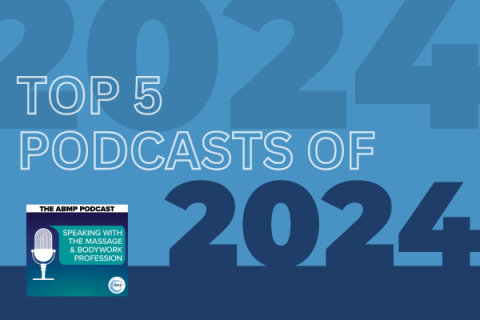 Top 5 ABMP Podcasts in 2024 | Associated Bodywork & Massage Professionals